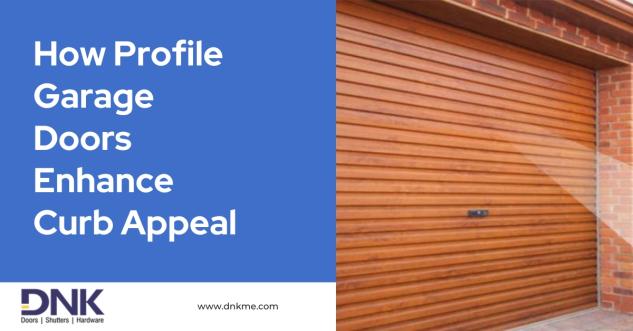 How Profile Garage Doors Enhance Curb Appeal – From DNKME